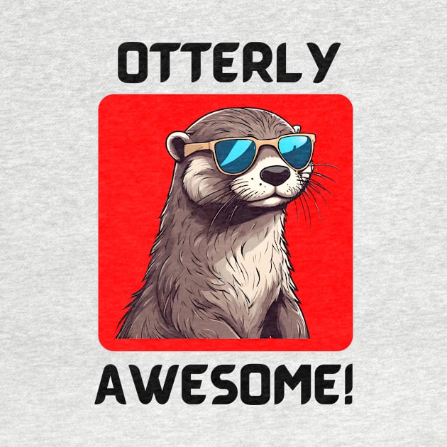 Otterly Awesome | Otter Pun by Allthingspunny